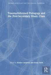 Trauma-Informed Pedagogy And The Post-Secondary Music Class
