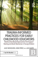Trauma Informed Practices For Early Childhood Educators