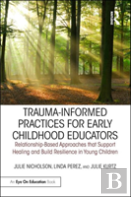 Trauma Informed Practices For Early Childhood Educators