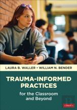 Trauma-Informed Practices For The Classroom And Beyond