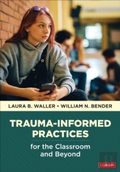 Trauma-Informed Practices For The Classroom And Beyond