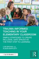 Trauma-Informed Teaching In Your Elementary Classroom