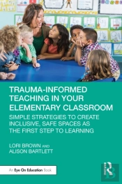 Trauma-Informed Teaching In Your Elementary Classroom
