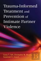 Trauma-Informed Treatment And Prevention Of Intimate Partner Violence