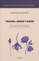 Trauma, Miedo Y Amor