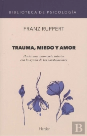 Trauma, Miedo Y Amor