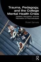 Trauma, Pedagogy, And The College Mental Health Crisis