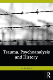 Trauma, Psychoanalysis And History