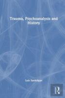 Trauma, Psychoanalysis And History