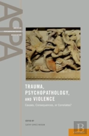 Trauma, Psychopathology, And Violence