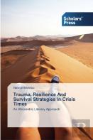 Trauma, Resilience And Survival Strategies In Crisis Times