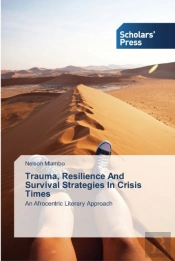 Trauma, Resilience And Survival Strategies In Crisis Times