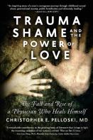 Trauma, Shame, And The Power Of Love