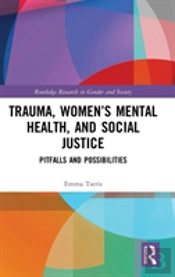 Trauma, Womenâ€™S Mental Health, And Social Justice
