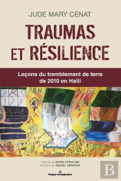 Traumas Et Résilience ; Leçons Du Tremblement De Terre De 2010 En Haïti