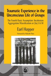 Traumatic Experience In The Unconscious Life Of Groups
