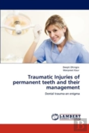 Traumatic Injuries Of Permanent Teeth And Their Management