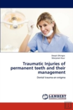 Bertrand.pt - Traumatic Injuries Of Permanent Teeth And Their Management