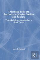 Traumatic Loss And Recovery In Jungian Studies And Cinema