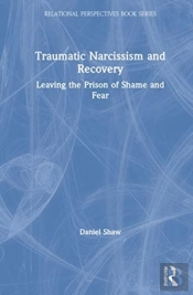 Traumatic Narcissism And Recovery