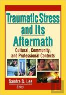 Traumatic Stress And Its Aftermath