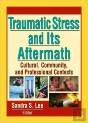 Traumatic Stress And Its Aftermath