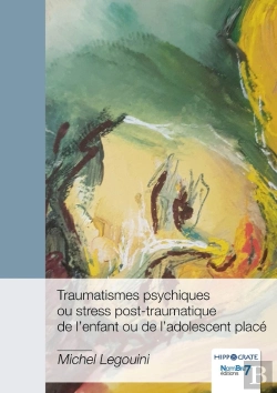 Bertrand.pt - Traumatismes Psychiques Ou Stress Post-Traumatique De L'Enfant Ou De L'Adolescent Placé