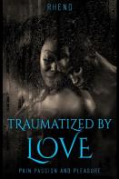 Traumatized By Love