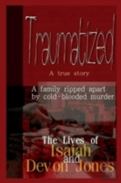 Traumatized - The Lives Of Isaiah Jones And Devon Jones
