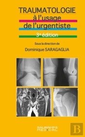 Traumatologie A L'Usage De L'Urgentiste. 3eme Edition