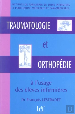 Bertrand.pt - Traumatologie Et Orthopedie A L'Usage Des Eleves Infirmiers