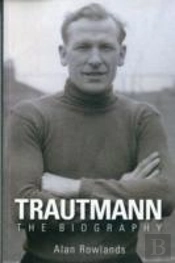 Trautmann The Biography