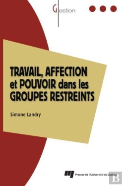 Bertrand.pt - Travail, Affection Et Pouvoir Dans Les Groupes Restreints