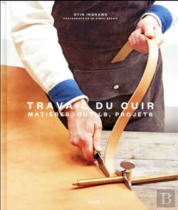 Bertrand.pt - Travail Du Cuir : Matière, Outils, Projets