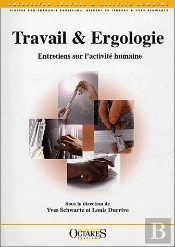 Travail & Ergologie ; Entretiens Sur L'Activité Humaine