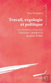 Travail, Ergologie Et Politique