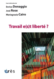 Travail E(S)T Liberté ?