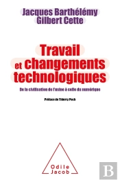 Travail Et Changements Technologiques : De La Civilisation De L'Usine À Celle Du Numérique