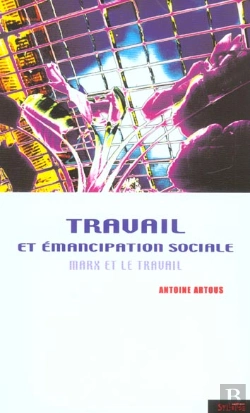Bertrand.pt - Travail Et Emancipation Sociale - Marx Et Le Travail