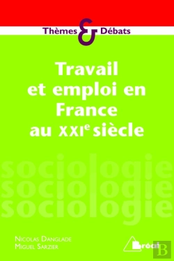 Bertrand.pt - Travail Et Emploi En France Au Xxie Siècle