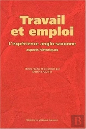 Travail Et Emploi. L'Experience Anglo-Saxonne : Aspects Historiques