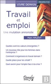 Travail Et Emploi ; Une Mutation Annoncée