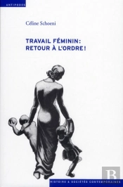 Travail Féminin : Retour À L'Ordre ! L'Offensive Contre Le Travail Des Femmes Durant La Crise Économique Des Années 1930