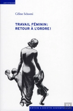 Bertrand.pt - Travail Féminin : Retour À L'Ordre ! L'Offensive Contre Le Travail Des Femmes Durant La Crise Économique Des Années 1930