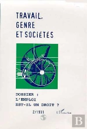 Travail Genre Et Societes T.2; L'Emploi Est-Il Un Droit ?
