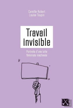 Bertrand.pt - Travail Invisible ; Portraits D'Une Lutte Féministe Inachevée