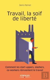 Travail, La Soif De Liberté