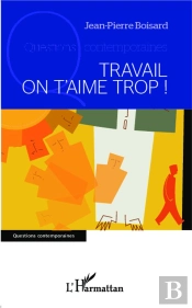 Travail On T'Aime Trop !
