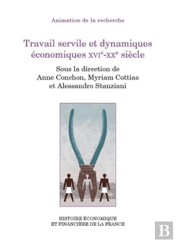 Bertrand.pt - Travail Servile Et Dynamiques Économiques Xvie-Xxe Siècle