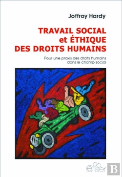 Bertrand.pt - Travail Social Et Éthique Des Droits Humains : Pour Une Praxis Des Droits Humains Dans Le Champ Social